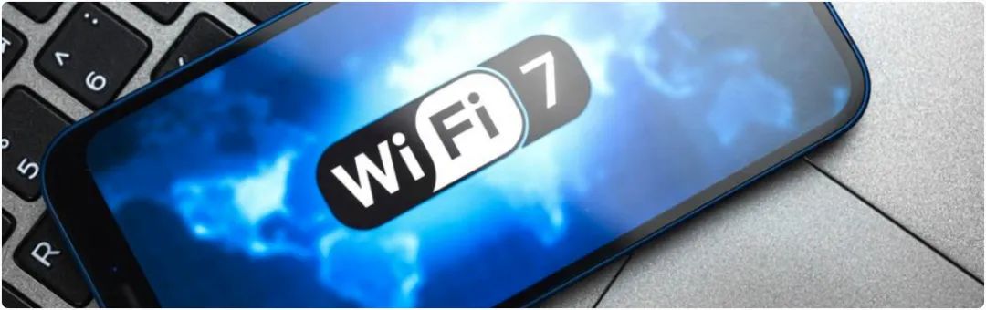 什么是Wi-Fi 7？让我们来了解最新一代的无线技术！
